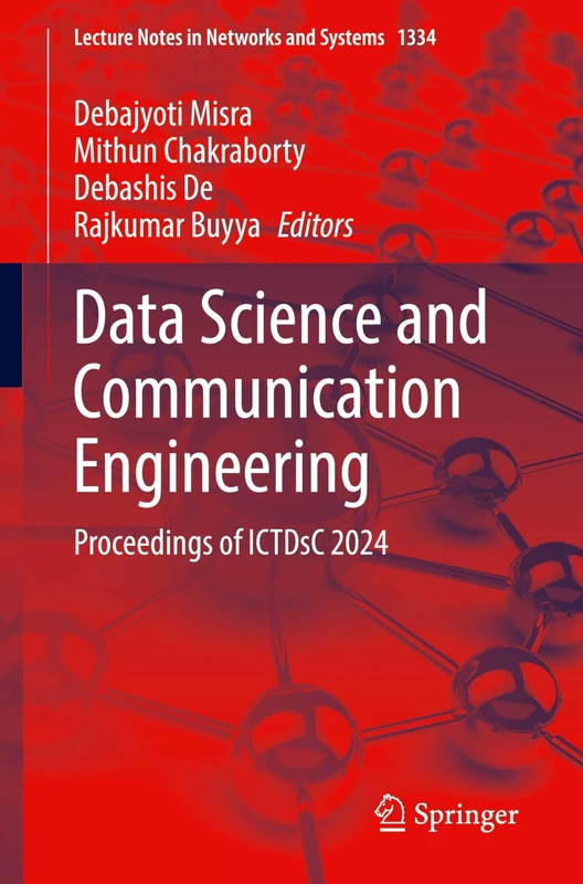 Data Science and Communication Engineering: Proceedings of ICTDsC 2024: 1334 (Lecture Notes in Networks and Systems, 1334)