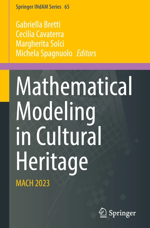Mathematical Modeling in Cultural Heritage: MACH 2023: 65 (Springer INdAM Series, 65)