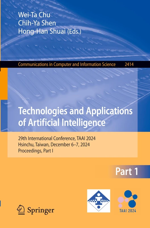Technologies and Applications of Artificial Intelligence: 29th International Conference, TAAI 2024, Hsinchu, Taiwan, December 6–7, 2024, Proceedings, ... in Computer and Information Science, 2414)