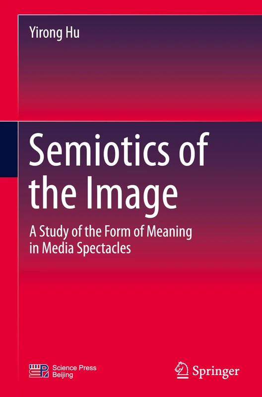Semiotics of the Image: A Study of the Form of Meaning in Media Spectacles