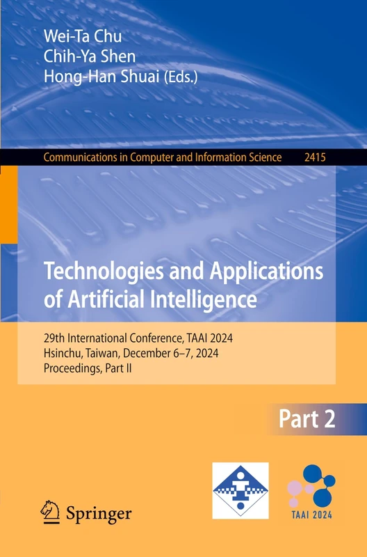 Technologies and Applications of Artificial Intelligence: 29th International Conference, TAAI 2024, Hsinchu, Taiwan, December 6–7, 2024, Proceedings, ... in Computer and Information Science, 2415)