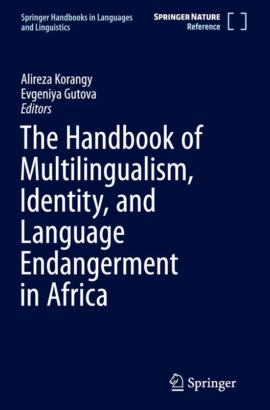 The Handbook of Multilingualism, Identity, and Language Endangerment in Africa (Springer Handbooks in Languages and Linguistics)