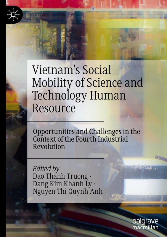 Vietnam’s Social Mobility of Science and Technology Human Resource: Opportunities and Challenges in the Context of the Fourth Industrial Revolution