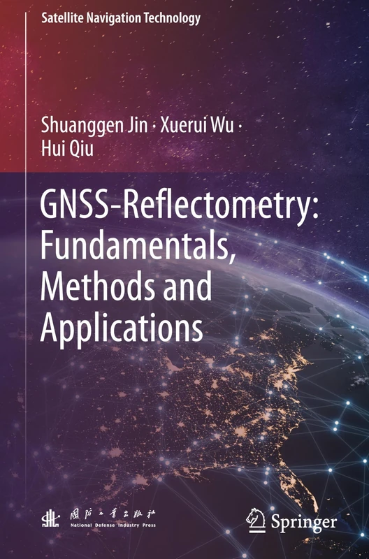 GNSS-Reflectometry: Fundamentals, Methods and Applications (Satellite Navigation Technology)
