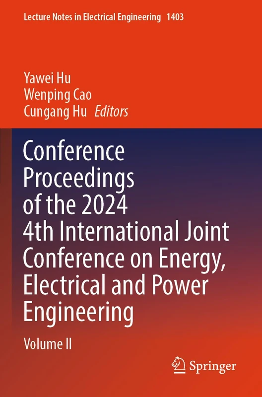 Conference Proceedings of the 2024 4th International Joint Conference on Energy, Electrical and Power Engineering: Volume II (Lecture Notes in Electrical Engineering, 1403)
