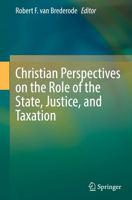 Christian Perspectives on the Role of the State, Justice, and Taxation