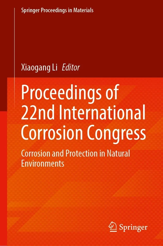 Proceedings of 22nd International Corrosion Congress: Corrosion and Protection in Natural Environments: 71 (Springer Proceedings in Materials, 71)