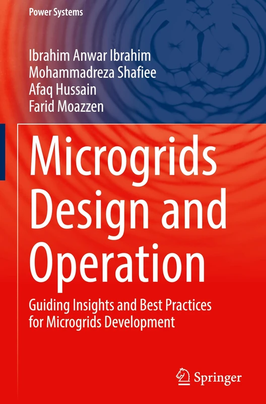 Microgrids Design and Operation: Guiding Insights and Best Practices for Microgrids Development (Power Systems)