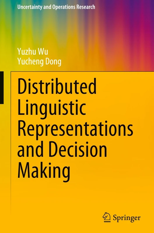 Distributed Linguistic Representations and Decision Making (Uncertainty and Operations Research)