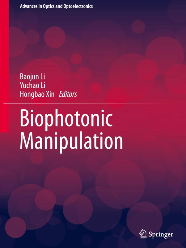 Biophotonic Manipulation (Advances in Optics and Optoelectronics)