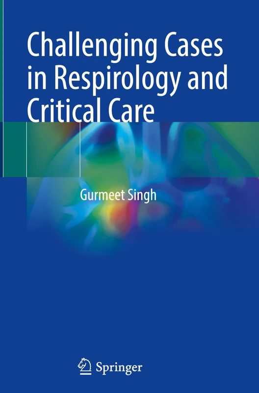 Challenging Cases in Respirology and Critical Care