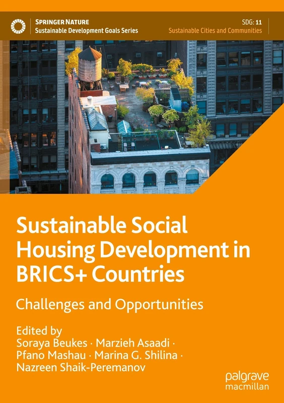 Sustainable Social Housing Development in BRICS+ Countries: Challenges and Opportunities (Sustainable Development Goals Series)