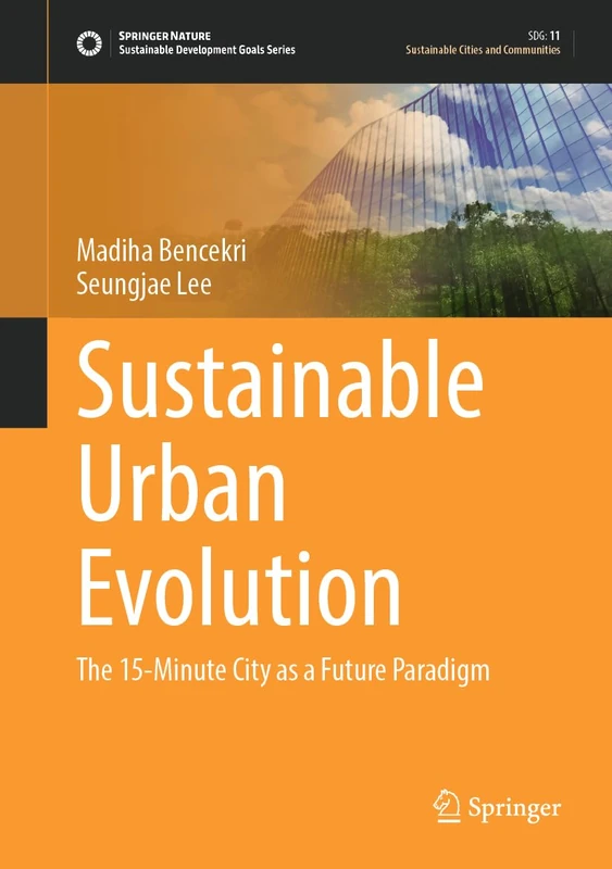 Sustainable Urban Evolution: The 15-Minute City as a Future Paradigm (Sustainable Development Goals Series)