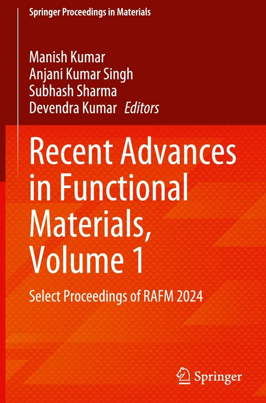 Recent Advances in Functional Materials, Volume 1: Select Proceedings of RAFM 2024: 68 (Springer Proceedings in Materials, 68)