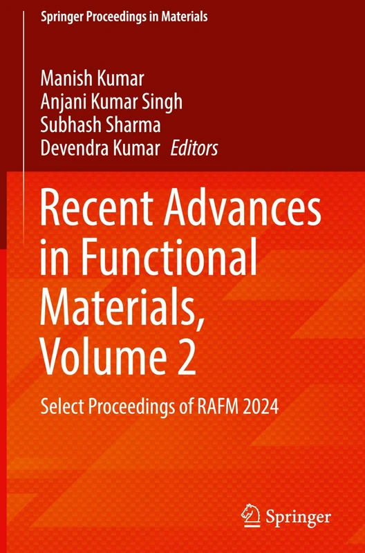 Recent Advances in Functional Materials, Volume 2: Select Proceedings of RAFM 2024: 69 (Springer Proceedings in Materials, 69)