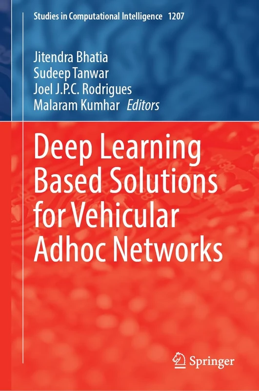 Deep Learning Based Solutions for Vehicular Adhoc Networks: 1207 (Studies in Computational Intelligence, 1207)