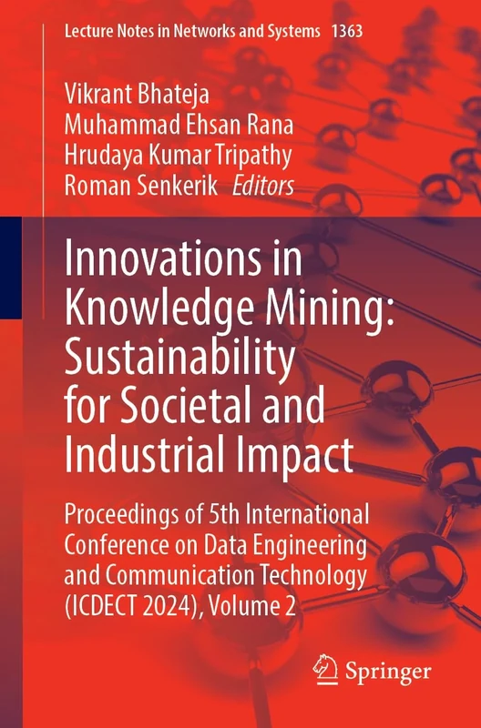 Innovations in Knowledge Mining: Sustainability for Societal and Industrial Impact: Proceedings of 5th International Conference on Data Engineering ... (Lecture Notes in Networks and Systems, 1363)