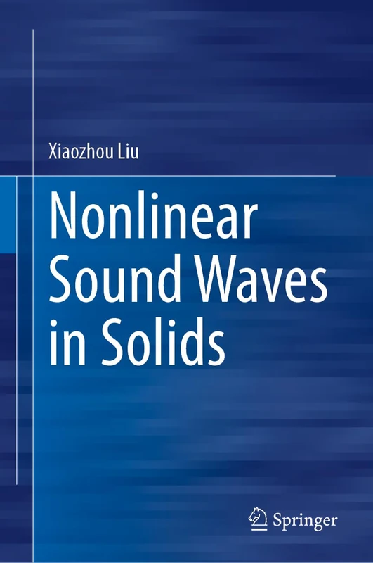 Nonlinear Sound Waves in Solids (Advances in Acoustics)