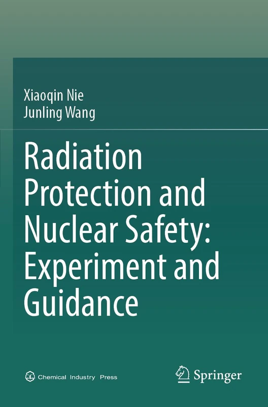 Radiation Protection and Nuclear Safety: Experiment and Guidance