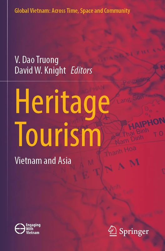 Heritage Tourism: Vietnam and Asia (Global Vietnam: Across Time, Space and Community)