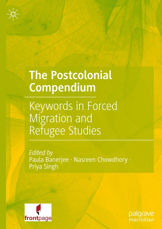 The Postcolonial Compendium: Keywords in Forced Migration and Refugee Studies