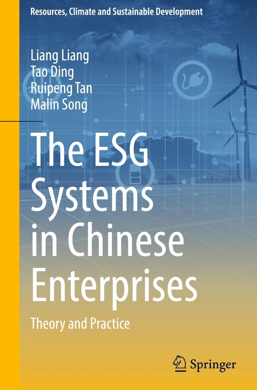 The ESG Systems in Chinese Enterprises: Theory and Practice (Resources, Climate and Sustainable Development)
