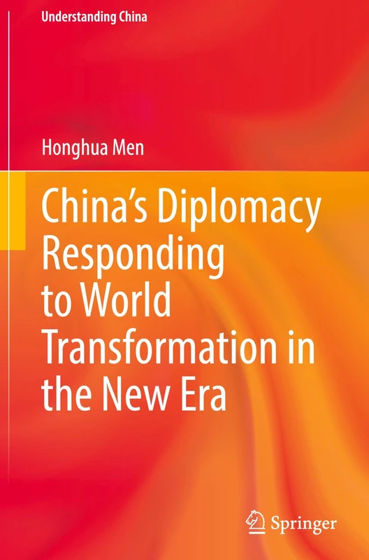 China's Diplomacy Responding to World Transformation in the New Era (Understanding China)