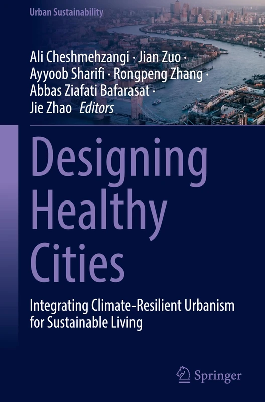 Designing Healthy Cities: Integrating Climate-Resilient Urbanism for Sustainable Living (Urban Sustainability)