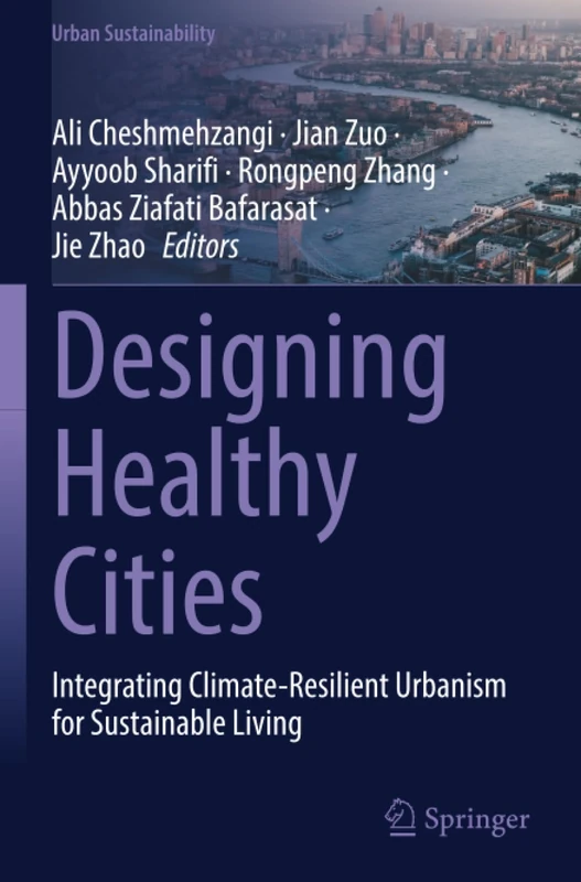 Designing Healthy Cities: Integrating Climate-Resilient Urbanism for Sustainable Living (Urban Sustainability)