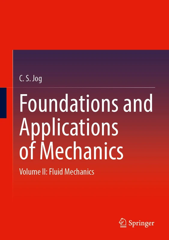 Foundations and Applications of Mechanics: Volume II: Fluid Mechanics: 2