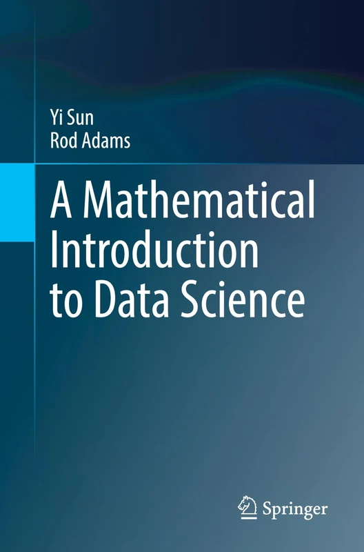 A Mathematical Introduction to Data Science