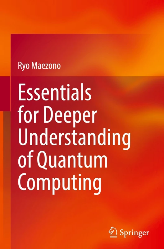 Essentials for Deeper Understanding of Quantum Computing