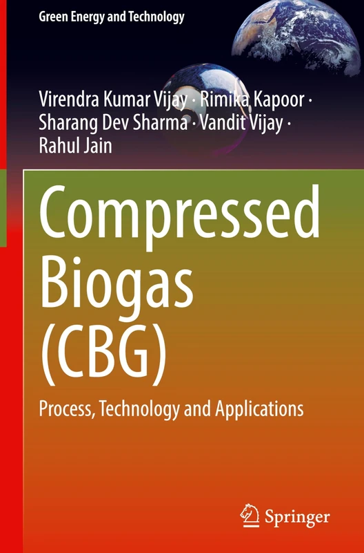 Compressed Biogas (CBG): Process, Technology and Applications (Green Energy and Technology)