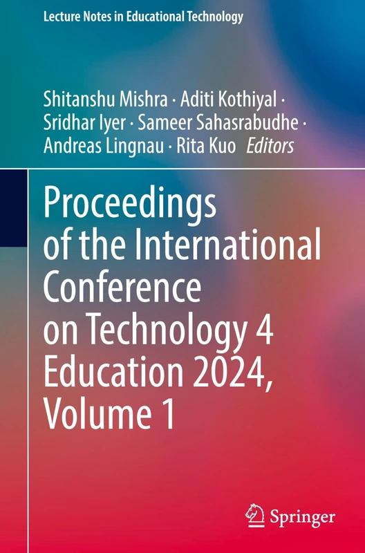 Proceedings of the International Conference on Technology 4 Education 2024, Volume 1 (Lecture Notes in Educational Technology)