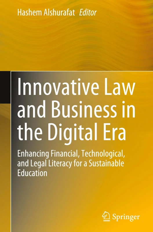 Innovative Law and Business in the Digital Era: Enhancing Financial, Technological, and Legal Literacy for a Sustainable Education