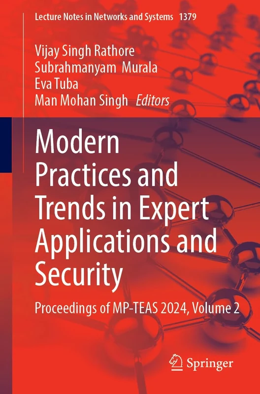 Modern Practices and Trends in Expert Applications and Security: Proceedings of MP-TEAS 2024, Volume 2: 1379 (Lecture Notes in Networks and Systems, 1379)