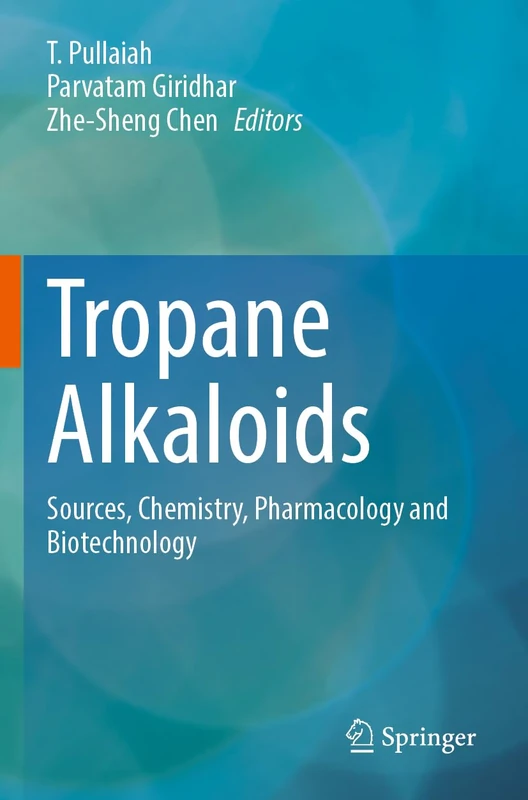 Tropane Alkaloids: Sources, Chemistry, Pharmacology and Biotechnology