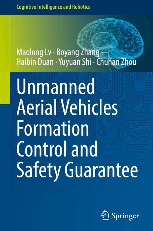Unmanned Aerial Vehicles Formation Control and Safety Guarantee (Cognitive Intelligence and Robotics)