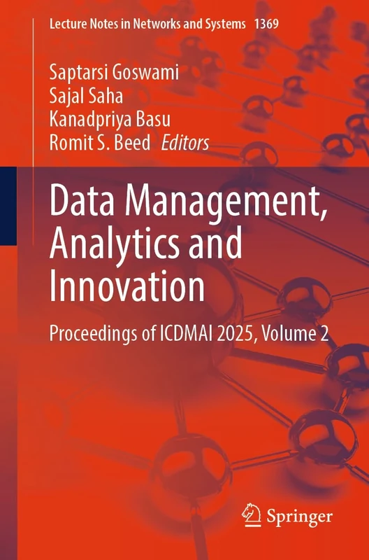 Data Management, Analytics and Innovation: Proceedings of ICDMAI 2025, Volume 2: 1369 (Lecture Notes in Networks and Systems, 1369)