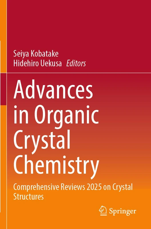 Advances in Organic Crystal Chemistry: Comprehensive Reviews 2025 on Crystal Structures