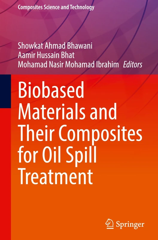 Biobased Materials and Their Composites for Oil Spill Treatment (Composites Science and Technology)