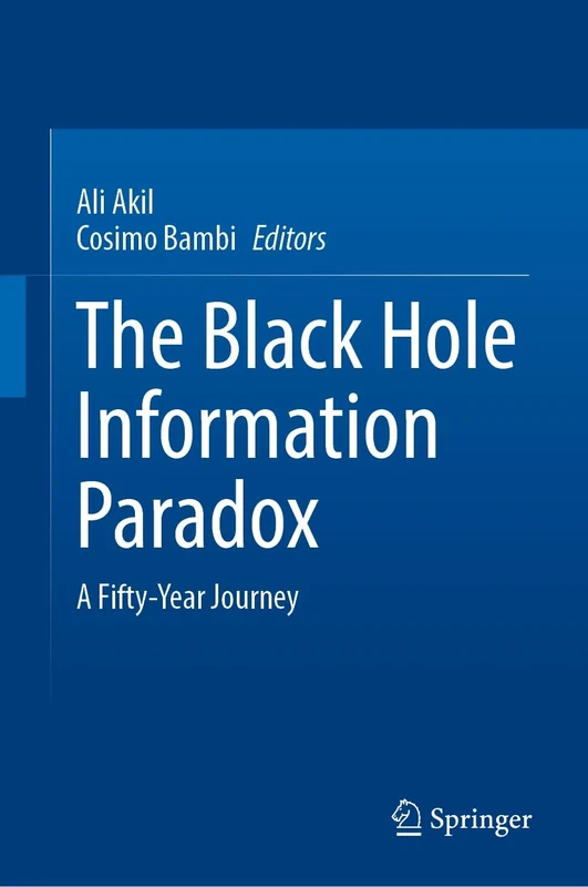 The Black Hole Information Paradox: A Fifty-Year Journey (Springer Series in Astrophysics and Cosmology)
