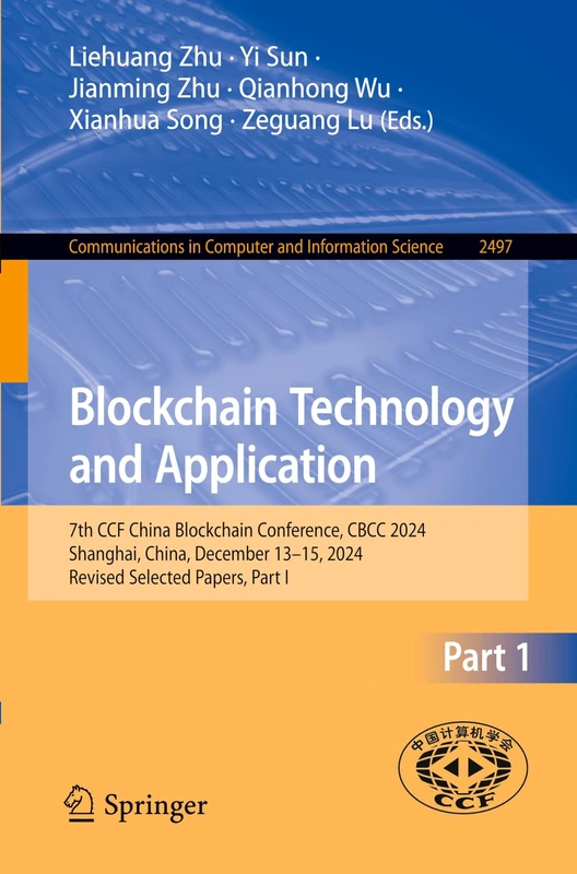 Blockchain Technology and Application: 7th CCF China Blockchain Conference, CBCC 2024, Shanghai, China, December 13–15, 2024, Revised Selected Papers, ... in Computer and Information Science, 2497)