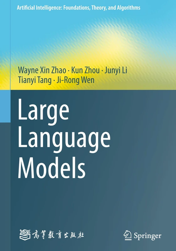 Large Language Models (Artificial Intelligence: Foundations, Theory, and Algorithms)