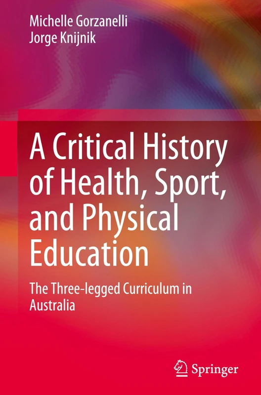 A Critical History of Health, Sport, and Physical Education: The Three-legged Curriculum in Australia - Image 1