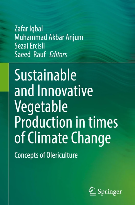 Sustainable and Innovative Vegetable Production in times of Climate Change: Concepts of Olericulture