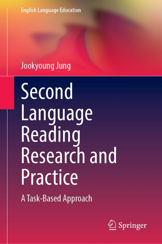 Second Language Reading Research and Practice: A Task-Based Approach: 43 (English Language Education, 43)
