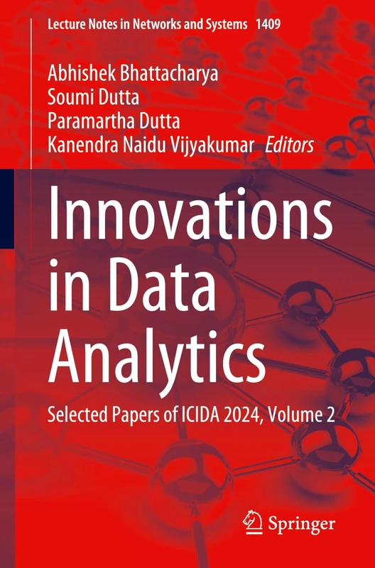 Innovations in Data Analytics: Selected Papers of ICIDA 2024, Volume 2: 1409 (Lecture Notes in Networks and Systems, 1409)