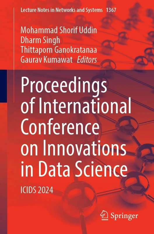 Proceedings of International Conference on Innovations in Data Science: ICIDS 2024: 1367 (Lecture Notes in Networks and Systems, 1367)