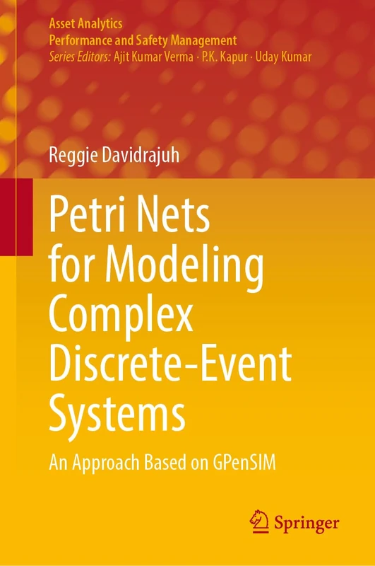 Petri Nets for Modeling Complex Discrete-Event Systems: An Approach Based on GPenSIM (Asset Analytics)